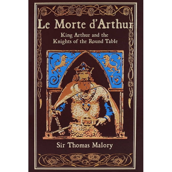 Leather-Bound Classics Le Morte d'Arthur: King Arthur and the Knights of the Round Table, (Hardcover)