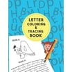 Letter Tracing And Coloring Book: As First Learn to Write workbook ...