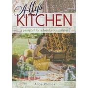 Ally's Kitchen : A Passport for Adventurous Palates