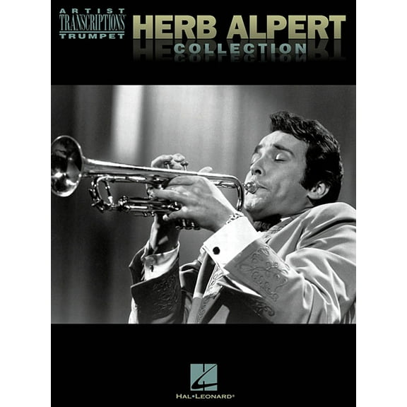 Artist Transcriptions Herb Alpert Collection Trumpet Artist Transcriptions Jazz Trumpet Sheet Music Book Note-For-Note Transcriptions of 18 Cl, (Paperback)