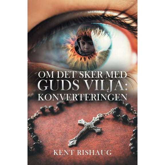 Om Det Sker Med Guds Vilja: Konverteringen, (Paperback)