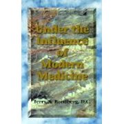Under the Influence of Modern Medicine