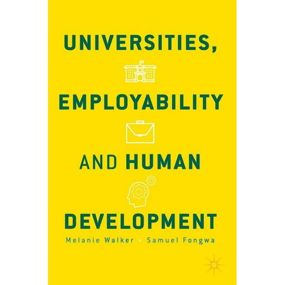 Universities, Employability and Human Development, (Hardcover)