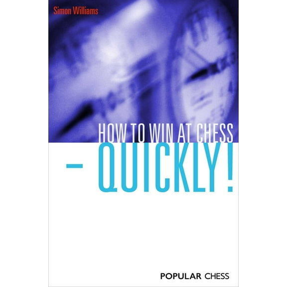 How to Win at Chess - Quickly!, (Paperback)