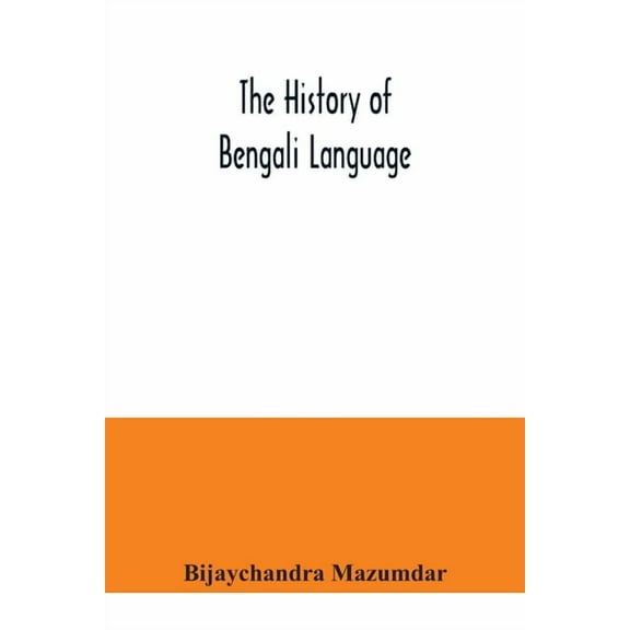 The History of Bengali Language, (Paperback)