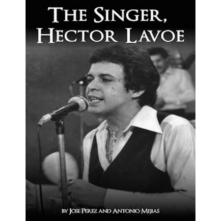 The Singer, Hector Lavoe - eBook