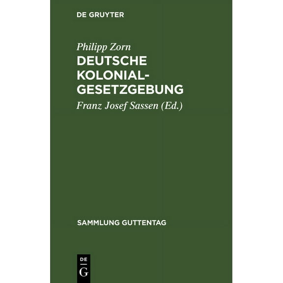 Sammlung Guttentag Deutsche Kolonialgesetzgebung: Text-Ausgabe Mit Anmerkungen Und Sachregister, Book 49, (Hardcover)