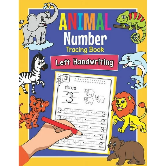 Animal Number Tracing Book Left Handwriting: Practice Workbook for Left-Handed Preschoolers - Perfect Math Learning Work, (Paperback)