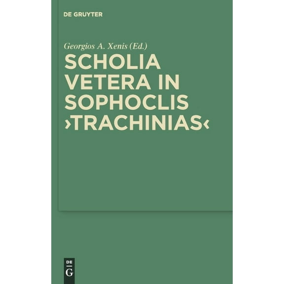 Sammlung Griechischer Und Lateinischer G Scholia Vetera in Sophoclis Trachinias, Book 13, (Hardcover)