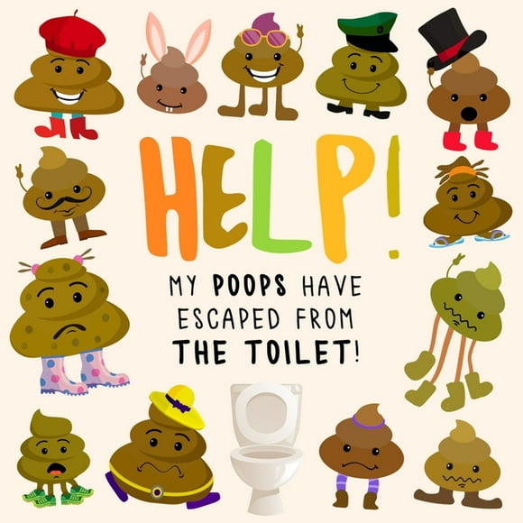 Help! My Poops Have Escaped From the Toilet!: A Fun Where's Wally/Waldo Style Book for 2-5 Year Olds (Paperback)(Large Print)