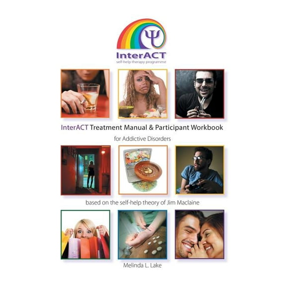 Interact Treatment Manual & Participant Workbook: Based on the Self Help Theory of Jim MacLaine (Paperback)