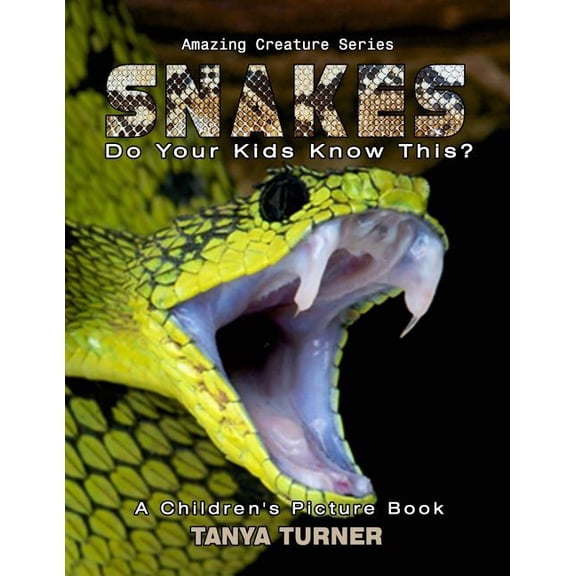 Amazing Creature SNAKES Do Your Kids Know This?: A Children's Picture Book, Book 16, (Paperback)