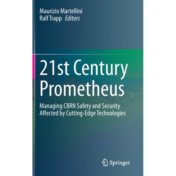 Pre-Owned 21st Century Prometheus: Managing Cbrn Safety and Security Affected by Cutting-Edge Technologies, (Hardcover)