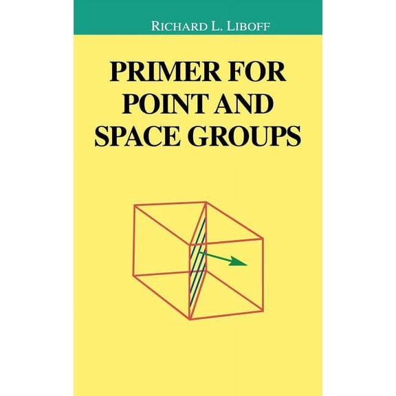 Undergraduate Texts in Contemporary Phys Primer for Point and Space Groups, (Hardcover)