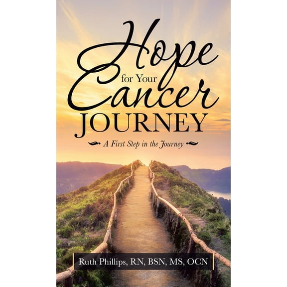 Hope for Your Cancer Journey : A First Step in the Journey