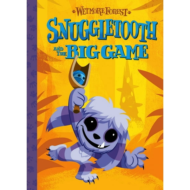 Wetmore Forest: Snuggletooth And The Big Game: A Wetmore Forest Story (Hardcover) - Walmart.com