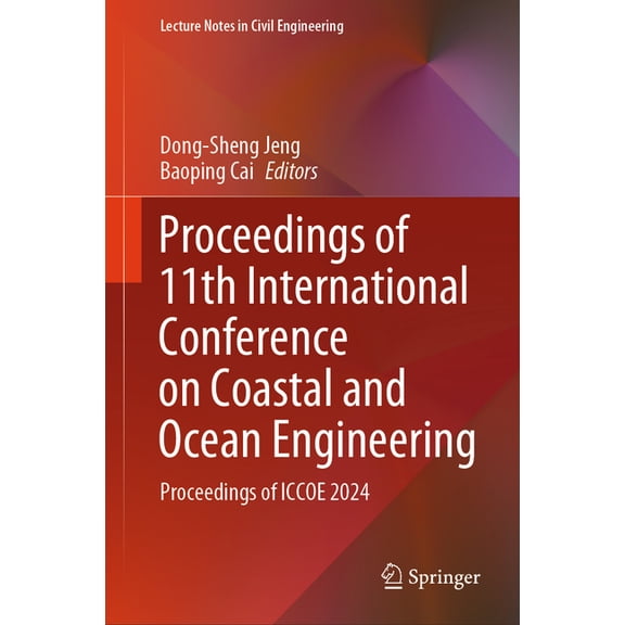 Lecture Notes in Civil Engineering Proceedings of 11th International Conference on Coastal and Ocean Engineering: Proceedings of Iccoe 2024, Book 423, (Hardcover)
