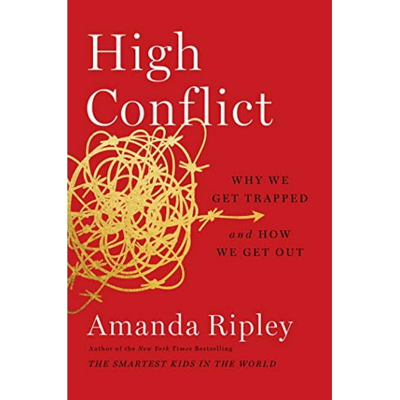 Pre-Owned High Conflict: Why We Get Trapped and How We Get Out (Hardcover) 1982128569 9781982128562