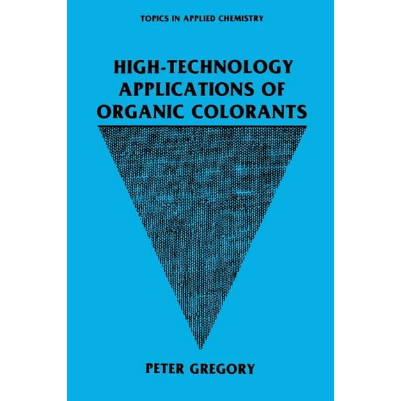 Topics in Applied Chemistry High-Technology Applications of Organic Colorants, (Paperback)