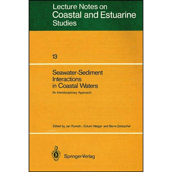 Coastal and Estuarine Studies Seawater-Sediment Interactions in Coastal Waters: An Interdisciplinary Approach, Book 13, (Paperback)