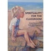 Spirituality for the Classroom: From Research to Faith Developmen
