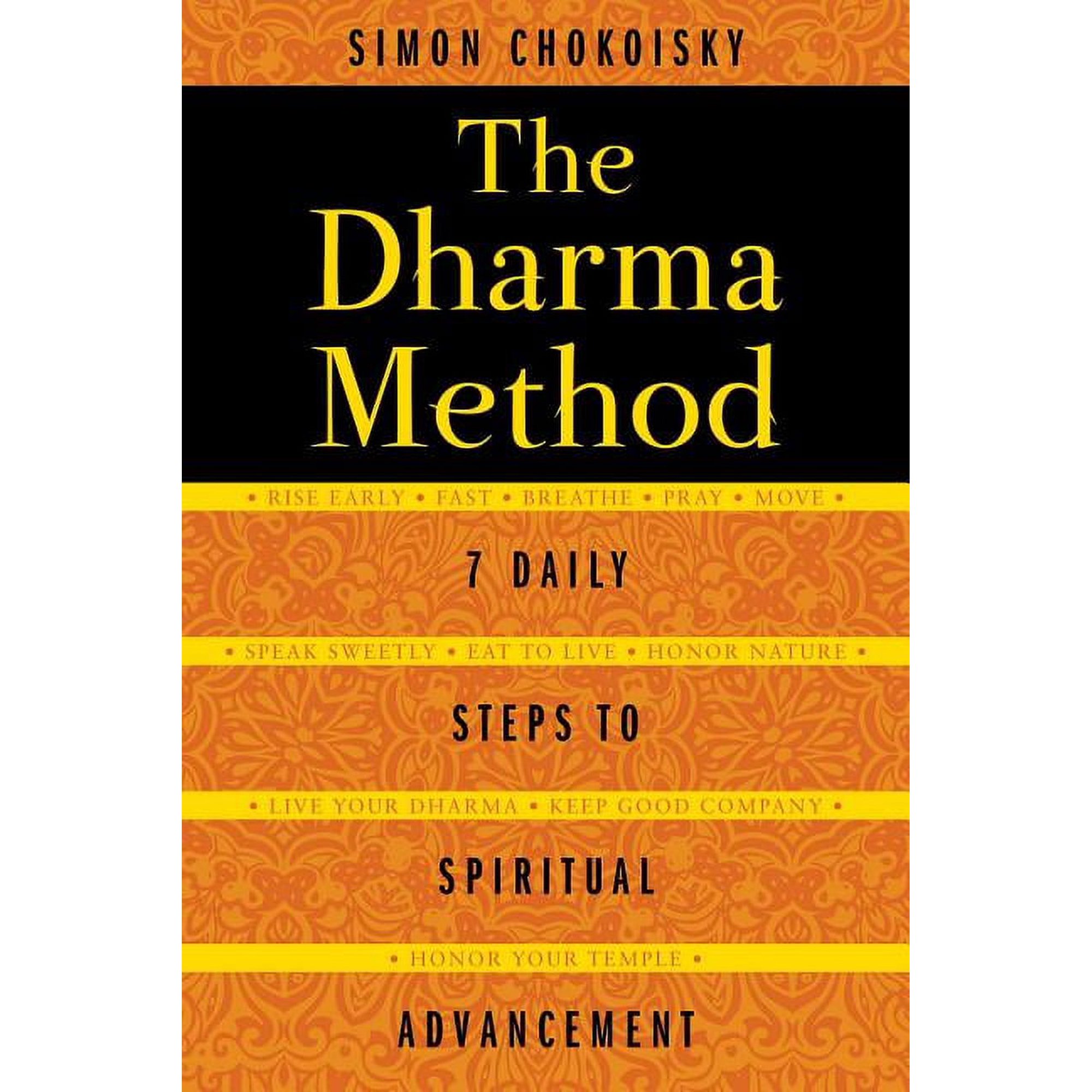 The Dharma Method: 7 Daily Steps to Spiritual Advancement, (Paperback)