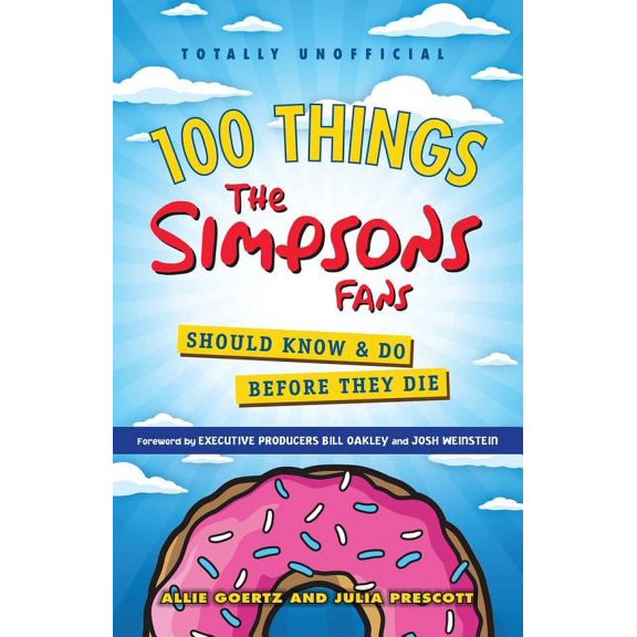 100 Things...Fans Should Know 100 Things The Simpsons Fans Should Know & Do Before They Die, (Paperback)