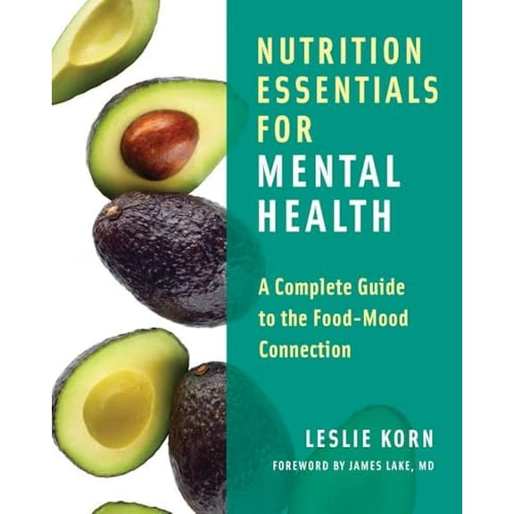 Pre-Owned Nutrition Essentials for Mental Health: A Complete Guide to the Food-Mood Connection, 9780393709940, 0393709949, Hardcover, Illustrated edition