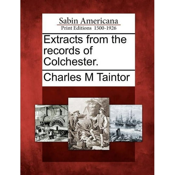 Extracts from the Records of Colchester. (Paperback)