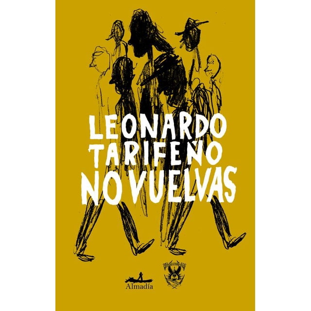 NO VUELVAS EDITORIAL ALMADIA LEONARDO TARIFEÑO