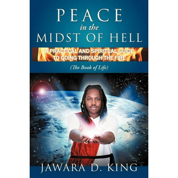 Peace in the Midst of Hell : A Practical and Spiritual Guide to Going Through the Fire (The Book of Life)