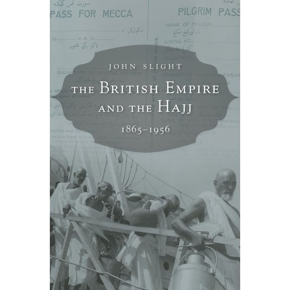 The British Empire and the Hajj, (Hardcover)