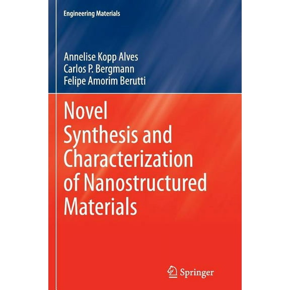 Engineering Materials Novel Synthesis and Characterization of Nanostructured Materials, (Paperback)