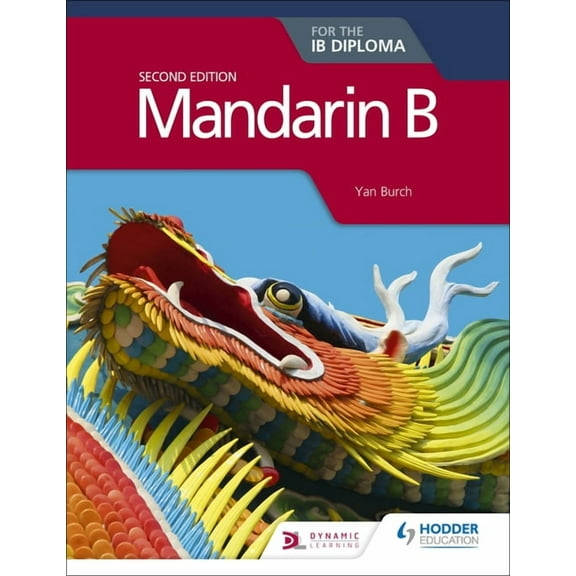 Mandarin B for the IB Diploma Second Edition: Hodder Education Group, (Paperback)