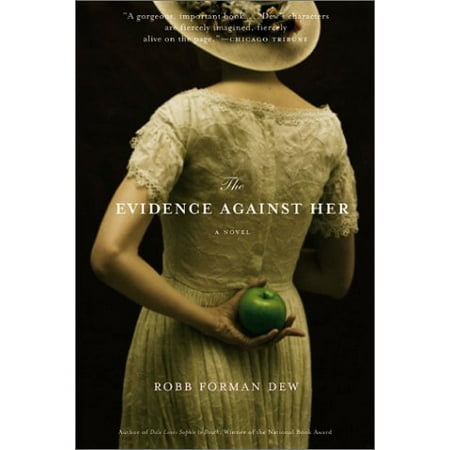 The Evidence Against Her: A Novel, Dew, Robb (Best Evidence Against The Holocaust)