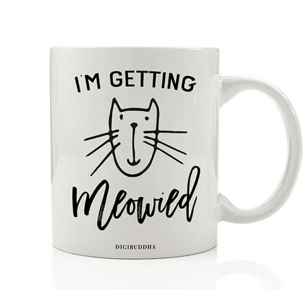 I’m Getting Meowied Funny Cat Mug Coffee Gift Idea Engaged Woman Funny Kitty Cat Lover Drinkware Bachelorette Engagement Parties Bridal Shower Favors Present 11oz Ceramic Tea Cup Digibuddha