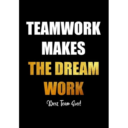 Thank You Gifts for Employees: Teamwork Makes The Dream Work - Best Team Ever!: Team Motivational Gifts for Employees - Coworkers - Office Staff Members - Inspirational Appreciation Gift - Notebook (Make The Best Class Ever)