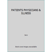 PATIENTS PHYSICIANS & ILLNESS, Used [Hardcover]