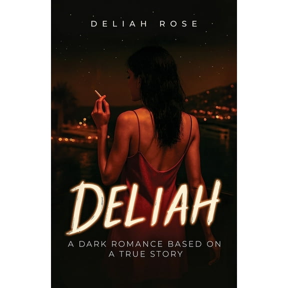 Deliah: A Dark Romance Based on a True Story, (Paperback)