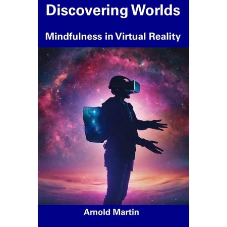 Discovering Worlds: Mindfulness in Virtual Reality (Paperback)