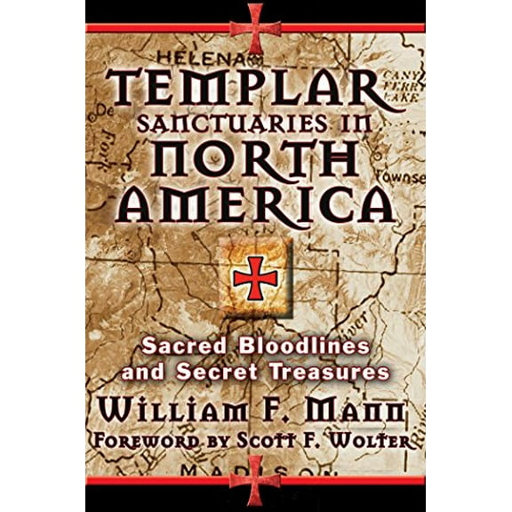Pre-Owned Templar Sanctuaries in North America: Sacred Bloodlines and Secret Treasures (Paperback) 1620555271 9781620555279