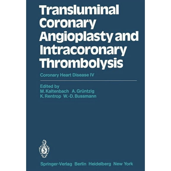 Transluminal Coronary Angioplasty and Intracoronary Thrombolysis: Coronary Heart Disease IV, (Paperback)