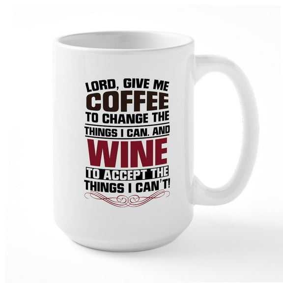 CafePress - Coffee And Wine 15 Oz Ceramic Mug - 15 oz Ceramic Large White Novelty Mug