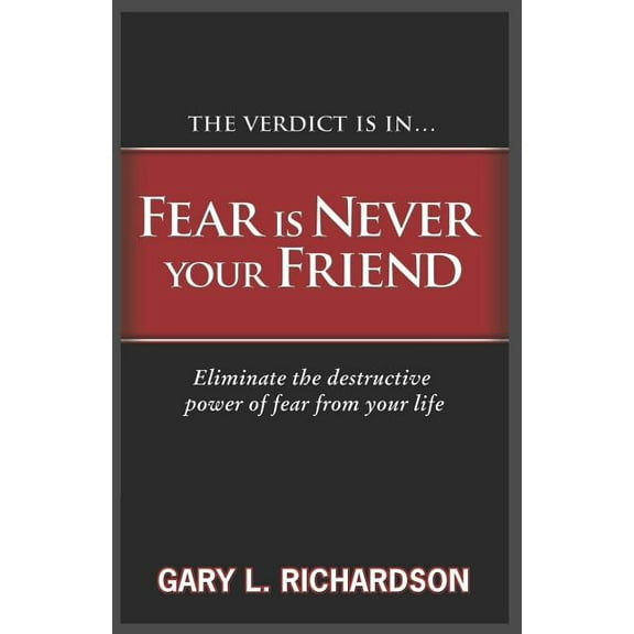 Fear Is Never Your Friend (Paperback)