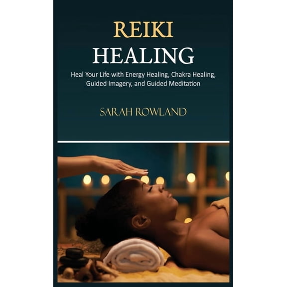 Reiki Healing: Reiki for Beginners, Heal Your Body and Increase Energy with Chakra Balancing, Chakra Healing, and Guided, (Hardcover)
