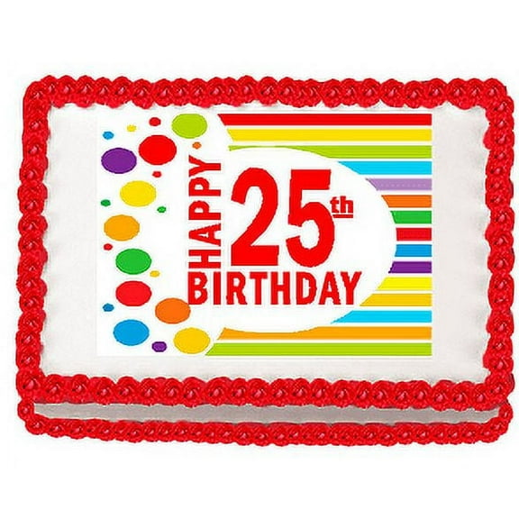 Happy 25th Birthday Edible PEEL N STICK Frosting Photo Image Cake Decoration Topper