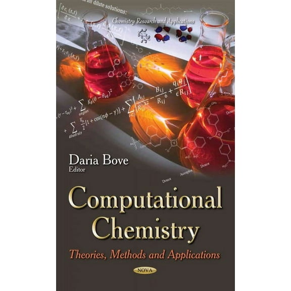 Computational Chemistry : Theories, Methods and Applications