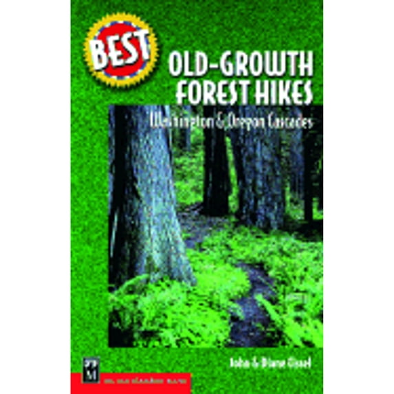 Pre-Owned Best Old Growth Forest Hikes: Washington & Oregon Cascades (Best Hikes) (Paperback) 0898868394 9780898868395