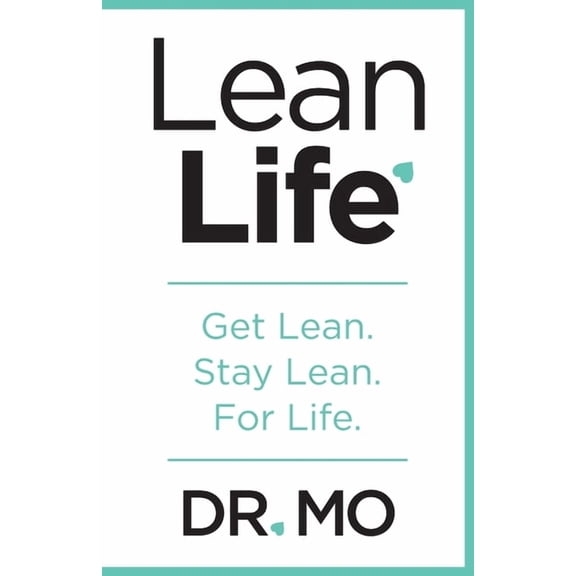 Lean Life: Get Lean. Stay Lean. For Life., (Paperback)