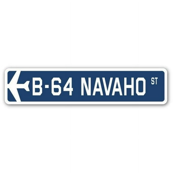 B-64 Navaho Street Sign Air Force Aircraft Military | Indoor/Outdoor | 18" Wide